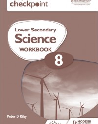 CAMBRIDGE CHECKPOINT INTERNATIONAL LOWER SECONDARY SCIENCE WORKBOOK 8: 2ED (ISBN:9781398301412) CAMBRIDGE CHECKPOINT INTERNATIONAL LOWER SECONDARY SCIENCE WORKBOOK 8: 2ED (ISBN:9781398301412)