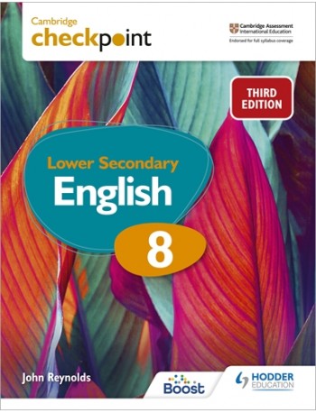 CAMBRIDGE CHECKPOINT INTERNATIONAL LOWER SECONDARY ENGLISH STUDENT'S BOOK 8: 3RD ED (ISBN: 9781398301849)