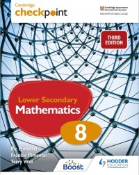 CAMBRIDGE CHECKPOINT INTERNATIONAL LOWER SECONDARY MATHEMATICS STUDENT BOOK 8: 3ED (ISBN:9781398301993) CAMBRIDGE CHECKPOINT INTERNATIONAL LOWER SECONDARY MATHEMATICS STUDENT BOOK 8: 3ED (ISBN:9781398301993)