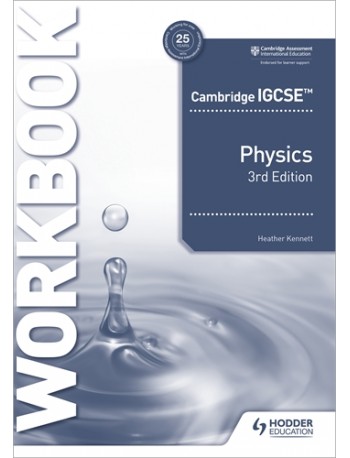 CAMBRIDGE IGCSE PHYSICS WORKBOOK 3RD EDITION (ISBN:9781398310575)
