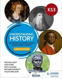 UNDERSTANDING HISTORY KS3: BRITAIN IN THE WIDER WORLD, ROMAN TIMES PRESENT (ISBN: 9781398314313) UNDERSTANDING HISTORY KS3: BRITAIN IN THE WIDER WORLD, ROMAN TIMES PRESENT (ISBN: 9781398314313)