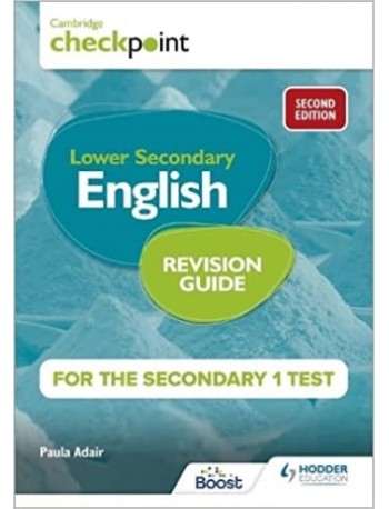 CAMBRIDGE CHECKPOINT LOWER SECONDARY ENGLISH REVISION GUIDE FOR THE SECONDARY 1 TEST 2ND EDITION (ISBN:9781398342873)