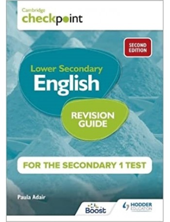 CAMBRIDGE CHECKPOINT INTERNATIONAL LOWER SECONDARY ENGLISH REVISION GUIDE FOR THE SECONDARY 1 TEST 2ND EDITION (ISBN:9781398342873)