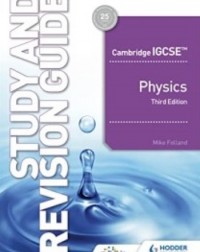 CAMBRIDGE IGCSE PHYSICS STUDY AND REVISION GUIDE THIRD EDITION (ISBN:9781398361379)