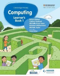 CAMBRIDGE PRIMARY COMPUTING LEARNER'S BOOK STAGE 1 (ISBN: 9781398368569) CAMBRIDGE PRIMARY COMPUTING LEARNER'S BOOK STAGE 1 (ISBN: 9781398368569)