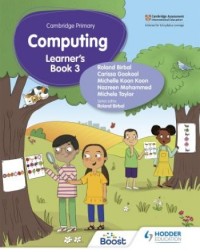 CAMBRIDGE PRIMARY COMPUTING LEARNER'S BOOK STAGE 3 (ISBN: 9781398368583) CAMBRIDGE PRIMARY COMPUTING LEARNER'S BOOK STAGE 3 (ISBN: 9781398368583)