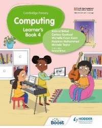 CAMBRIDGE PRIMARY COMPUTING LEARNER'S BOOK STAGE 4 (ISBN: 9781398368590) CAMBRIDGE PRIMARY COMPUTING LEARNER'S BOOK STAGE 4 (ISBN: 9781398368590)