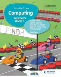 CAMBRIDGE PRIMARY COMPUTING LEARNER'S BOOK STAGE 5 (ISBN: 9781398368606) CAMBRIDGE PRIMARY COMPUTING LEARNER'S BOOK STAGE 5 (ISBN: 9781398368606)