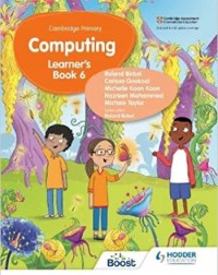 CAMBRIDGE PRIMARY COMPUTING LEARNER'S BOOK STAGE 6 (ISBN: 9781398368613) CAMBRIDGE PRIMARY COMPUTING LEARNER'S BOOK STAGE 6 (ISBN: 9781398368613)
