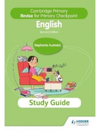 CAMBRIDGE PRIMARY REVISE FOR PRIMARY CHECKPOINT INTERNATIONAL ENGLISH STUDY GUIDE 2E (ISBN: 9781398369832)