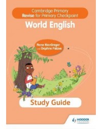 CAMBRIDGE PRIMARY REVISE FOR PRIMARY CHECKPOINT INTERNATIONAL WORLD ENGLISH STUDY GUIDE (ISBN: 9781398369870)