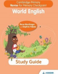 CAMBRIDGE PRIMARY REVISE FOR PRIMARY CHECKPOINT INTERNATIONAL WORLD ENGLISH STUDY GUIDE (ISBN: 9781398369870) CAMBRIDGE PRIMARY REVISE FOR PRIMARY CHECKPOINT INTERNATIONAL WORLD ENGLISH STUDY GUIDE (ISBN: 9781398369870)