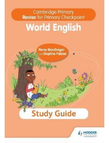 CAMBRIDGE PRIMARY REVISE FOR PRIMARY CHECKPOINT INTERNATIONAL WORLD ENGLISH STUDY GUIDE (ISBN: 9781398369870)