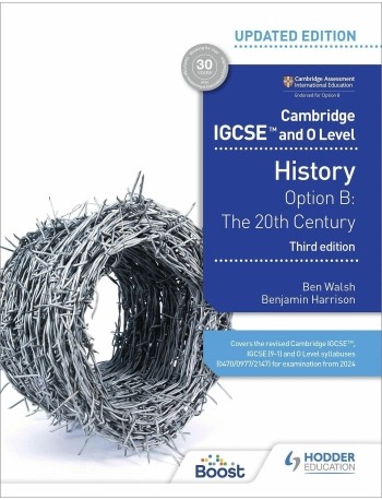 CAMBRIDGE IGCSE AND O LEVEL HISTORY 3RD EDITION: OPTION B: THE 20TH CENTURY (ISBN: 9781398375055)