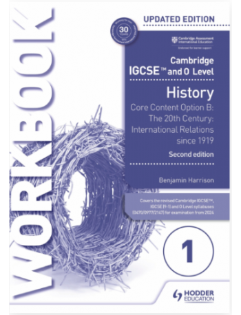 CAMBRIDGE IGCSE AND O LEVEL HISTORY WB1 CORE CONTENT OPTION B 2ND ED (ISBN: 9781398375116)
