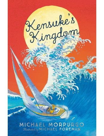 '''KENSUKE'S KINGDOM'' BY MICHAEL MURPURGO (ISBN:9781405281799) '''KENSUKE'S KINGDOM'' BY MICHAEL MURPURGO (ISBN:9781405281799)