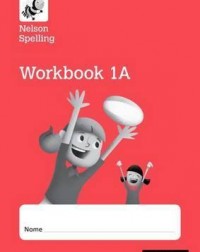 NELSON SPELLINGWORKBOOK 1A YEAR 1/P2(RED LEVEL)X10(ISBN: 9781408524121) NELSON SPELLINGWORKBOOK 1A YEAR 1/P2(RED LEVEL)X10(ISBN: 9781408524121)