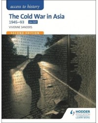 ACCESS TO HISTORY: THE COLD WAR IN ASIA 1945 93 FOR OCR SECOND EDITION (ISBN: 9781471838798) ACCESS TO HISTORY: THE COLD WAR IN ASIA 1945 93 FOR OCR SECOND EDITION (ISBN: 9781471838798)