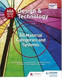 AQA GCSE (9 1) DESIGN AND TECHNOLOGY: ALL MATERIAL CATEGORIES AND SYSTEMS (ISBN:9781510401082) AQA GCSE (9 1) DESIGN AND TECHNOLOGY: ALL MATERIAL CATEGORIES AND SYSTEMS (ISBN:9781510401082)