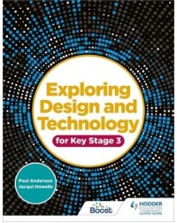 EXPLORING DESIGN AND TECHNOLOGY FOR KEY STAGE 3 (ISBN: 9781510481343)