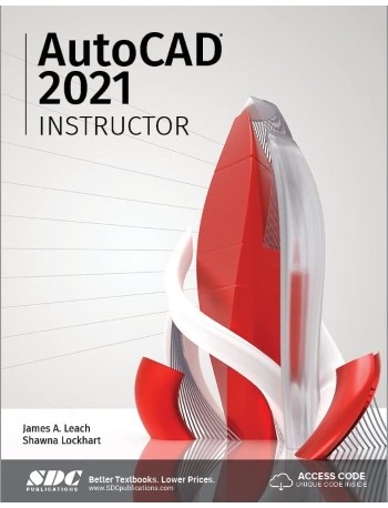 AUTOCAD 2021 INSTRUCTOR 1ST EDITION (ISBN: 9781630573362) AUTOCAD 2021 INSTRUCTOR 1ST EDITION (ISBN: 9781630573362)