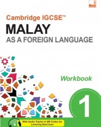 CAMBRIDGE IGCSE MALAY AS A FOREIGN LANGUAGE WORKBOOK 1 (ISBN: 9781781872642) CAMBRIDGE IGCSE MALAY AS A FOREIGN LANGUAGE WORKBOOK 1 (ISBN: 9781781872642)