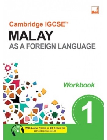 CAMBRIDGE IGCSE MALAY AS A FOREIGN LANGUAGE WORKBOOK 1 (ISBN: 9781781872642)