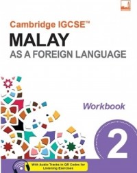 CAMBRIDGE IGCSE MALAY AS A FOREIGN LANGUAGE WORKBOOK 2 (ISBN: 9781781872659) CAMBRIDGE IGCSE MALAY AS A FOREIGN LANGUAGE WORKBOOK 2 (ISBN: 9781781872659)