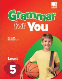 GRAMMAR FOR YOU LEVEL 5 (ISBN: 9781781873076) GRAMMAR FOR YOU LEVEL 5 (ISBN: 9781781873076)