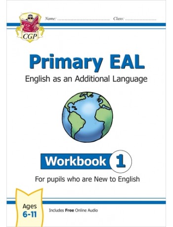 PRIMARY EAL: ENGLISH FOR AGES 6 11 WORKBOOK 1 (NEW TO ENGLISH) (ISBN: 9781789087994)