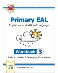 PRIMARY EAL: ENGLISH FOR AGES 6 11 WORKBOOK 3 (EARLY ACQUISITION & DEVELOPING COMPETENCE) (ISBN: 9781789088014)