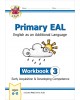 PRIMARY EAL: ENGLISH FOR AGES 6 11 WORKBOOK 3 (EARLY ACQUISITION & DEVELOPING COMPETENCE) (ISBN: 9781789088014)