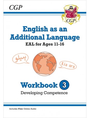 ENGLISH AS AN ADDITIONAL LANGUAGE (EAL) FOR AGES 11 16 WORKBOOK 3 (DEVELOPING COMPETENCE) (ISBN: 9781789089141)