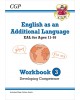 ENGLISH AS AN ADDITIONAL LANGUAGE (EAL) FOR AGES 11 16 WORKBOOK 3 (DEVELOPING COMPETENCE) (ISBN: 9781789089141)