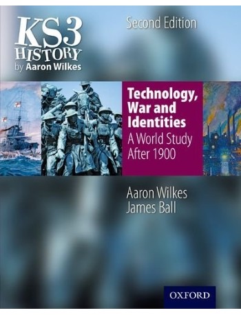KS3 HISTORY TECHNOLOGY, WAR AND IDENTITIES A WORLD STUDY AFTER 1900(ISBN: 9781850083474)