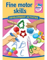FINE MOTOR SKILLS DEVELOPMENT ACTIVITIES AGES 4 6(ISBN: 9781922116581) FINE MOTOR SKILLS DEVELOPMENT ACTIVITIES AGES 4 6(ISBN: 9781922116581)