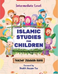 ISLAMIC STUDIES FOR CHILDREN (INTERMEDIATE LEVEL) BY ZURAIDAH RAMLI (ISBN: 9786297545042) ISLAMIC STUDIES FOR CHILDREN (INTERMEDIATE LEVEL) BY ZURAIDAH RAMLI (ISBN: 9786297545042)