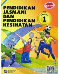 BUKU TEKS PENDIDIKAN JASMANI DAN PENDIDIKAN KESIHATAN TINGKATAN 1 (ISBN: 9789670520681)
