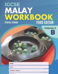IGCSE MALAY WORKBOOK, 3RD. EDITION VOLUME 3B (ISBN: 9789671946640) IGCSE MALAY WORKBOOK, 3RD. EDITION VOLUME 3B (ISBN: 9789671946640)