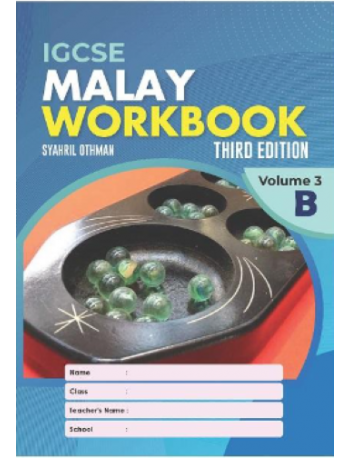 IGCSE MALAY WORKBOOK, 3RD. EDITION VOLUME 3B (ISBN: 9789671946640)