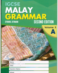 IGCSE MALAY GRAMMAR, 2ND . EDITION VOLUME 3A (ISBN: 9789671966747) IGCSE MALAY GRAMMAR, 2ND . EDITION VOLUME 3A (ISBN: 9789671966747)