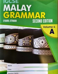 IGCSE MALAY GRAMMAR, 2ND . EDITION VOLUME 4A (ISBN: 9789671966761) IGCSE MALAY GRAMMAR, 2ND . EDITION VOLUME 4A (ISBN: 9789671966761)