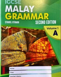 IGCSE MALAY GRAMMAR, 2ND . EDITION VOLUME 1A (ISBN: 9789671967607) IGCSE MALAY GRAMMAR, 2ND . EDITION VOLUME 1A (ISBN: 9789671967607)