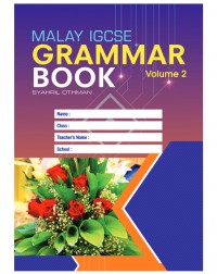 IGCSE MALAY GRAMMAR WORKBOOK PRIMARY AND SECONDARY VOLUME 2(ISBN: 9789672190202) IGCSE MALAY GRAMMAR WORKBOOK PRIMARY AND SECONDARY VOLUME 2(ISBN: 9789672190202)