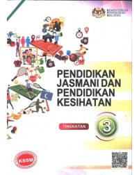BUKU TEKS PENDIDIKAN JASMANI DAN KESIHATAN TINGKATAN 3 (ISBN: 9789672212034)