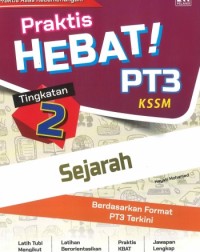 PRAKTIS HEBAT PT3 SEJARAH TINGKATAN 2 (ISBN: 9789672427353) PRAKTIS HEBAT PT3 SEJARAH TINGKATAN 2 (ISBN: 9789672427353)