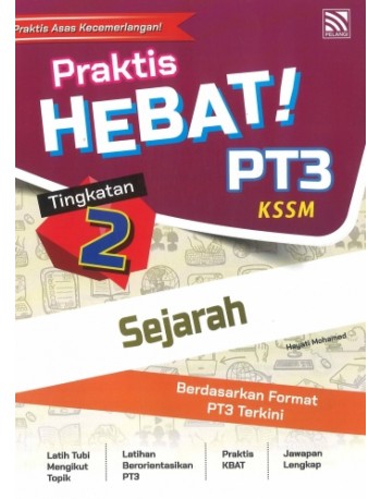 PRAKTIS HEBAT PT3 SEJARAH TINGKATAN 2 (ISBN: 9789672427353) PRAKTIS HEBAT PT3 SEJARAH TINGKATAN 2 (ISBN: 9789672427353)