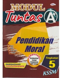 MODUL TUNTAS A+ PENDIDIKAN MORAL TINGKATAN 5 (ISBN: 9789672520924)