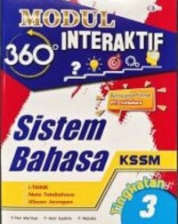 MODUL INTERAKTIF 360 SISTEM BAHASA TINGKATAN 3 (ISBN: 9789672523635) MODUL INTERAKTIF 360 SISTEM BAHASA TINGKATAN 3 (ISBN: 9789672523635)