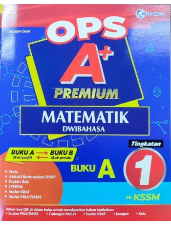 OPS A+ MATEMATIK TINGKATAN 1 BUKU A DWIBAHASA (ISBN: 9789672708612)